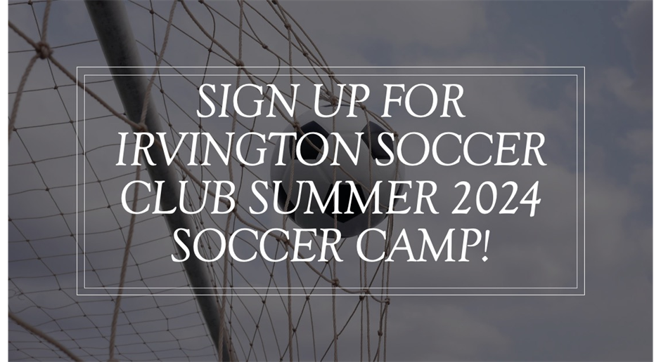 2024 Irvington Soccer Club Summer Soccer Camp